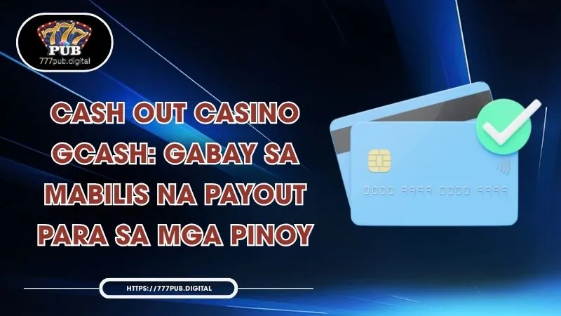 Cash Out Casino GCash: Gabay Sa Mabilis Na Payout Para Sa Mga Pinoy